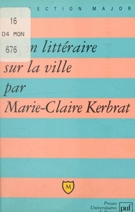 Marie-Claire Kerbrat et Pascal Gauchon - Leçon littéraire sur la ville.