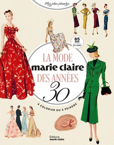 La mode Marie Claire des années 30, à colorier ou à peindre