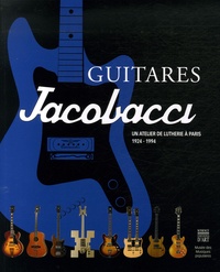 Guitares Jacobacci, un atelier de lutherie à Paris, 1924-1994.pdf