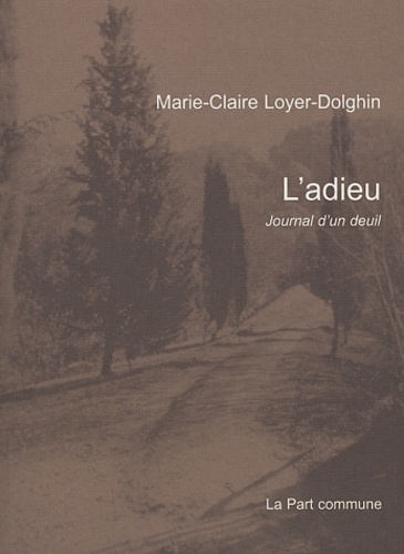 Marie-Claire Loyer-Dolghin - L'adieu - Journal d'un deuil.