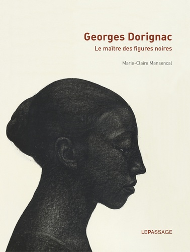 Marie-Claire Mansencal - Georges Dorignac - Le maître des figures noires.
