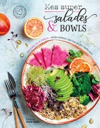  Marie Claire - Mes super salades & bowls - 50 recettes d'ici et d'ailleurs.