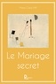Marie-Claire Mir - Le Mariage secret.