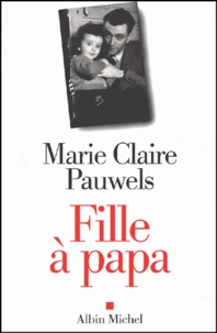 Marie-Claire Pauwels - Fille à papa.