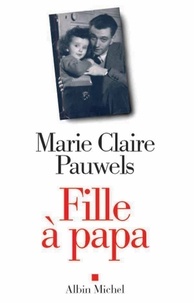 Marie Claire Pauwels et Marie-Claire Pauwels - Fille à papa.
