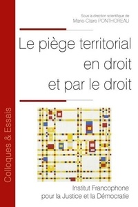 Marie-Claire Ponthoreau - Le piège territorial en droit et par le droit.