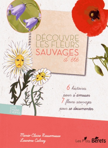 Marie-Claire Rassemusse et Laurène Calvez - Découvre les fleurs sauvages d'été.