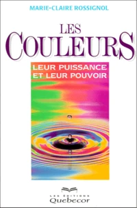 Les Couleurs. Leur Puissance Et Leur Pouvoir