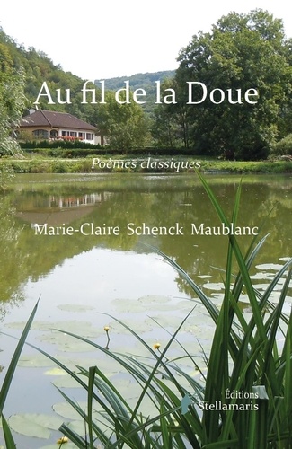 Marie-Claire Schenck-Maublanc - Au fil de la Doue - Poèmes classiques.
