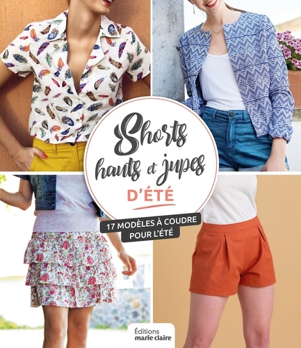 Shorts, hauts et jupes d'été. 17 modèles à coudre pour l'été