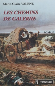 Marie-Claire Valene - Les chemins de Galerne.