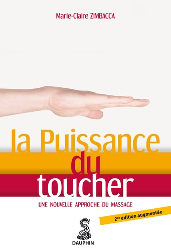 Marie-Claire Zimbacca - La Puissance du toucher - Une nouvelle approche du massage.