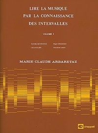 Marie-Claude Arbaretaz - Lire la musique par la connaissance des intervalles - Volume 1.