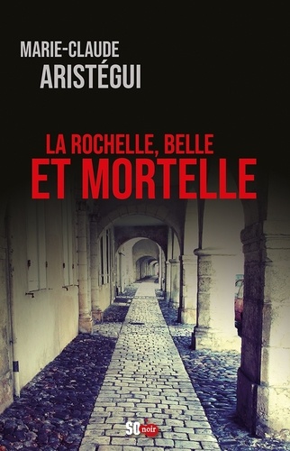 La Rochelle, Belle et mortelle