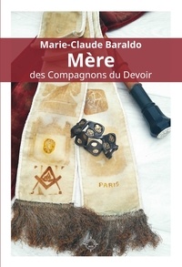 Marie-Claude Baraldo - Marie-Claude Baraldo, Mère des Compagnons du Devoir.