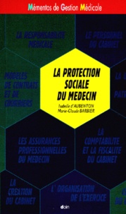 Marie-Claude Barbier et Isabelle d' Aubenton - La protection sociale du médecin.
