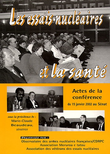 Marie-Claude Beaudeau et  Collectif - Les Essais Nucleaires Et La Sante. Actes De La Conference Du 19 Janvier 2002 Au Senat.