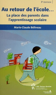 Marie-Claude Béliveau - Au retour de l'école... - La place des parents dans l'apprentissage scolaire.