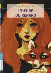 Marie-Claude Bérot - L'heure du renard.