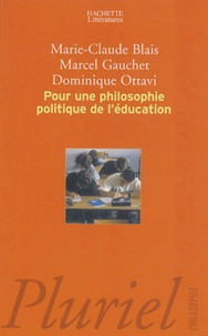 Marie-Claude Blais et Marcel Gauchet - Pour une philosophie politique de l'éducation - Six questions d'aujourd'hui.