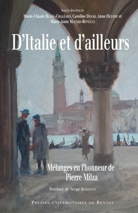 Marie-Claude Blanc-Chaléard et Anne Dulphy - D'Italie et d'ailleurs - Mélanges en l'honneur de Pierre Milza.