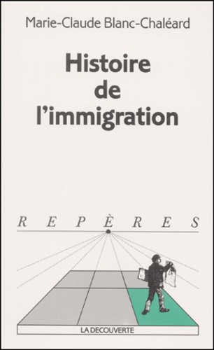 Marie-Claude Blanc-Chaléard - Histoire de l'immigration.