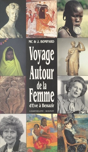 Voyage autour de la femme : d'Ève à Benazir