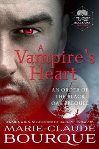  Marie-Claude Bourque - A Vampire's Heart - The Order of the Black Oak - Vampires, #0.