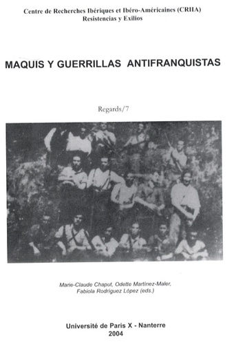 Marie-Claude Chaput et Odette Martinez-Maler - Maquis y Guerillas antifranquistas - Historia y representaciones.