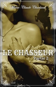 Marie-Claude Charland - Le Chasseur - Partie 2.