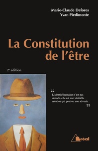 Marie-Claude Defores et Yvan Piedimonte - La constitution de l'être.