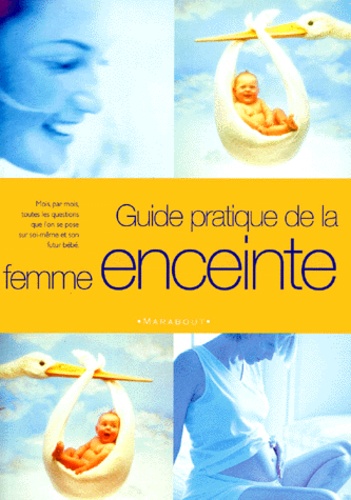 Marie-Claude Delahaye - Guide Pratique De La Femme Enceinte.