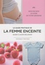 Marie-Claude Delahaye - Le guide pratique de la femme enceinte.