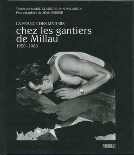 Chez les gantiers de Millau. 1950-1960