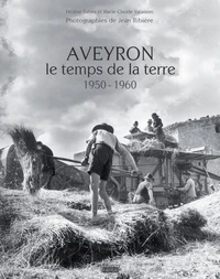 L'Aveyron, le temps de la terre : 1950-1960