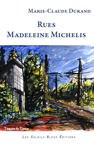 Marie-Claude Durand - Rues Madeleine Michelis.