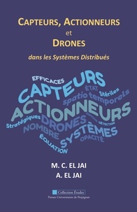 Marie-Claude El Jaï et Abdelhaq El Jaï - Actionneurs, capteurs, drones dans les systèmes distribués.