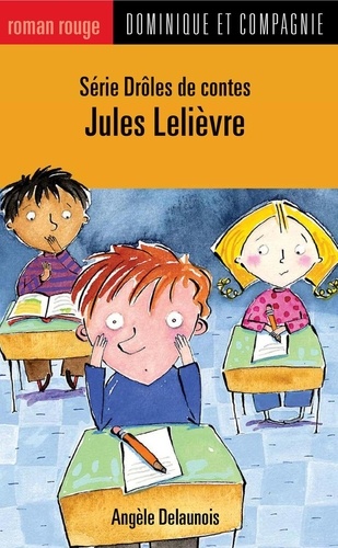 Marie-Claude Favreau et Angèle Delaunois - Drôles de contes  : Jules Lelièvre.