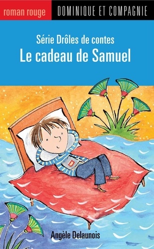 Marie-Claude Favreau et Angèle Delaunois - Drôles de contes  : Le cadeau de Samuel.