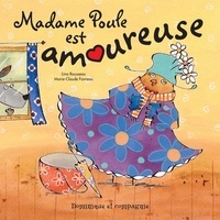 Marie-Claude Favreau et Lina Rousseau - Madame Poule est amoureuse.