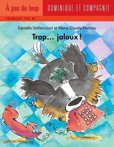 Marie-Claude Favreau et Danielle Vaillancourt - Trop…  : Trop... jaloux !.