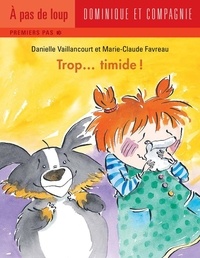 Marie-Claude Favreau et Danielle Vaillancourt - Trop... timide !.