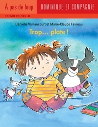 Marie-Claude Favreau et Danielle Vaillancourt - Trop…  : Trop... plate !.