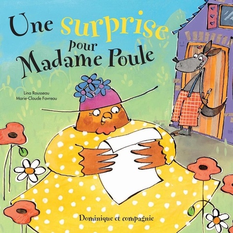 Marie-Claude Favreau et Lina Rousseau - Une surprise pour Madame Poule.