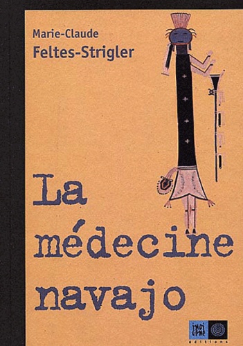 Marie-Claude Feltes-Strigler - La Medecine Navajo.