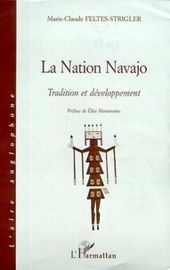Marie-Claude Feltes-Strigler - La nation navajo - Tradition et développement.
