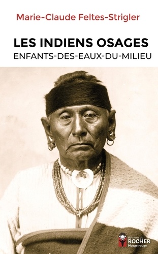 Les Indiens Osages. Enfants-Des-Eaux-Du-Milieu
