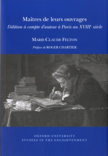 Maîtres de leurs ouvrages. L'édition à compte d'auteur à Paris au XVIIIe siècle