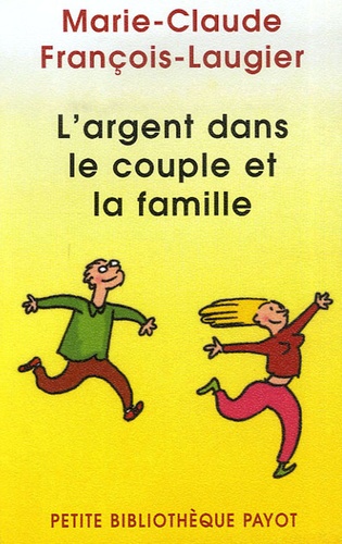 Marie-Claude Francois-Laugier - L'argent dans le couple et la famille.
