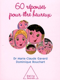 Marie-Claude Gavard et Dominique Bouchart - 60 Réponses pour être heureux.